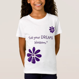 Lass Deine Träume Blossom - Inspiration Blume T-Shirt