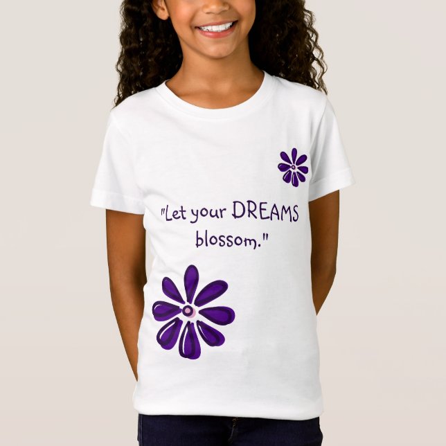 Lass Deine Träume Blossom - Inspiration Blume T-Shirt (Vorderseite)