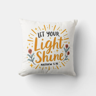 Lass deinen Lichtschacht | Matthew 5:16 Bibelverse Kissen