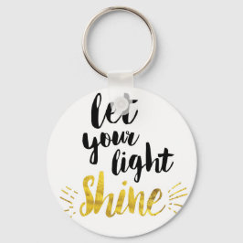 Lass deinen Lichtschacht Schlüsselanhänger
