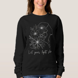Lass deinen Lichtschacht Sweatshirt