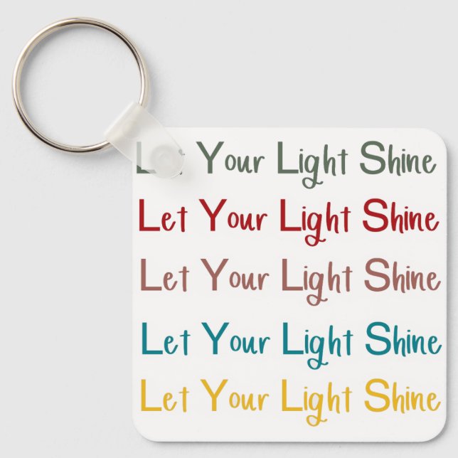 Lass deinen Light Shine Schlüsselanhänger (Vorderseite)