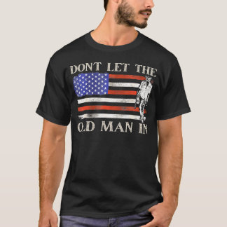 Lass den alten Mann nicht unter amerikanischer Fla T-Shirt