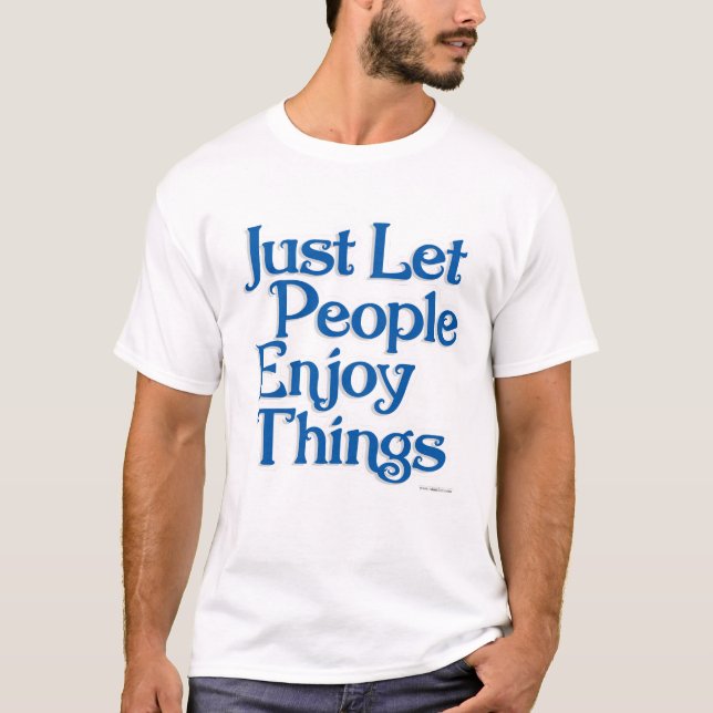 Lass den Leuten die Ermutigungs-Erklärung T-Shirt (Vorderseite)