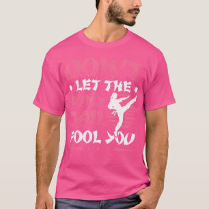 Lass den Pony-Schwanz-Dummkopf, den du Karate Girl T-Shirt