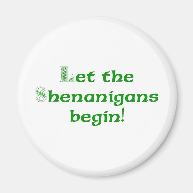 Lass den Shenanigans Begin Magnet (Vorne)