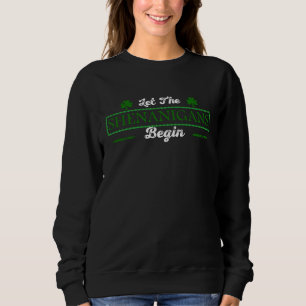 Lass den Shenanigans Begin Sweatshirt