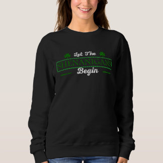 Lass den Shenanigans Begin Sweatshirt