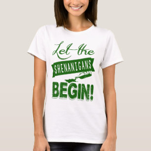 Lass den Shenanigans Begin T-Shirt