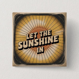 Lass den Sonnenschein herein Button