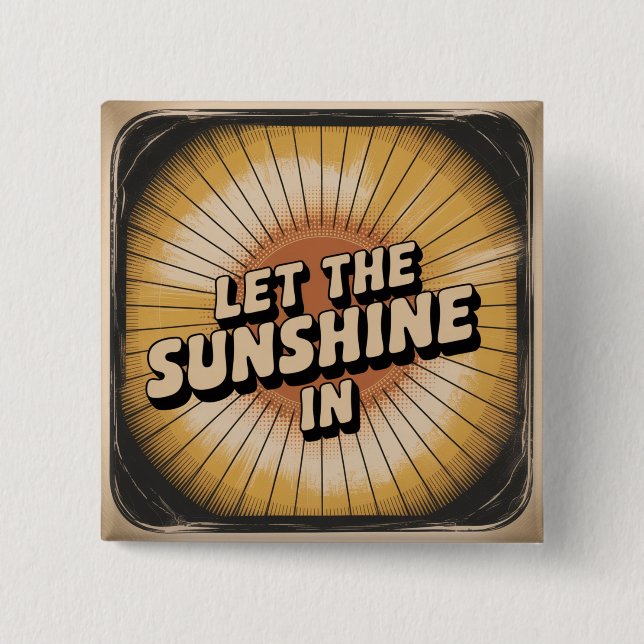Lass den Sonnenschein herein Button (Vorderseite)