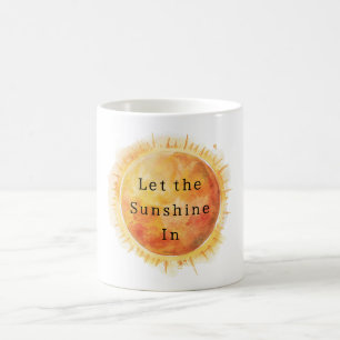 Lass den Sonnenschein herein Sonne Kaffeetasse