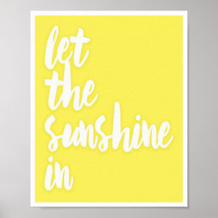 Lass den Sonnenschein in gelbem Farbfeld Poster