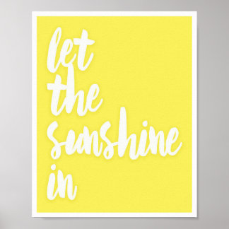 Lass den Sonnenschein in gelbem Farbfeld Poster