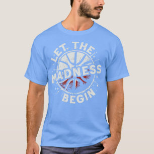 Lass den Wahnsinn-Begin T-Shirt