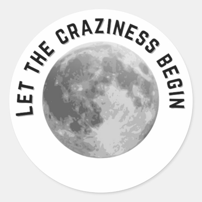 Lass der Craziness Begin Full Moon Aufkleber (Vorderseite)