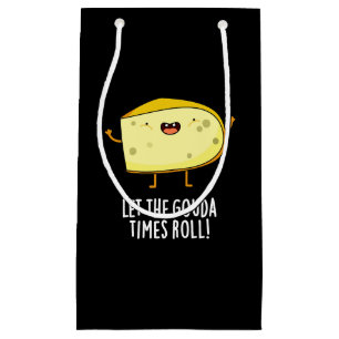 Lass der Gouda Times Roll Funny Cheese Pun Dark BG Kleine Geschenktüte