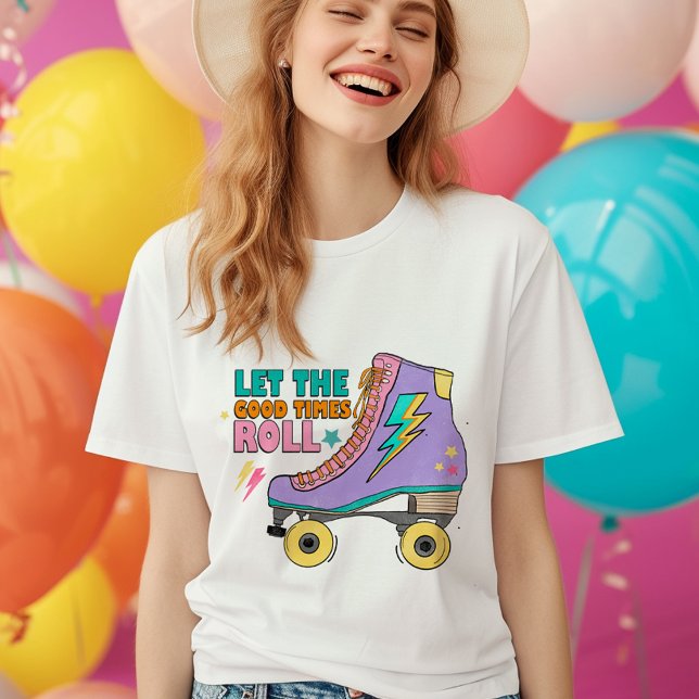Lass der guten Zeiten: Rollen Sie 80er 90er-Skate T-Shirt (Let the good times roll 80s 90s roller skates T-Shirt)