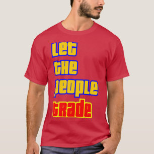 Lass der Menschen Handel Trending T-Shirt