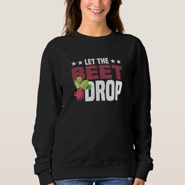 Lass der Rüben-Drop-Grödnerrübe Sweatshirt (Vorderseite)