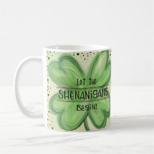 Lass der Shenanigans Begin Fun Kleeblatt Kaffeetasse