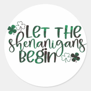 Lass der Shenanigans Begin St. Patrick's Day Runder Aufkleber
