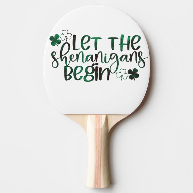Lass der Shenanigans Begin St. Patrick's Day Tischtennis Schläger (Vorderseite)