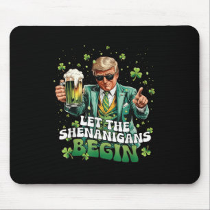 Lass der Shenanigans beginnt Trump St Patricks Day Mousepad