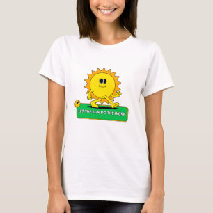 Lass der Sonne die Arbeit "Grüne Energie" T-Shirt
