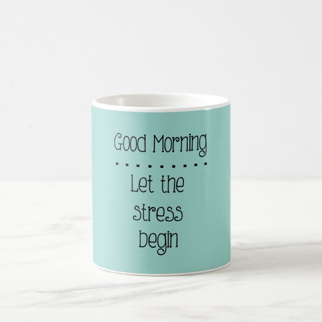 Lass der Stress Begin Funny Kaffee oder Tee Tasse (Mittel)