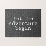 Lass des Abenteuers Begin Modernes Minimalistische<br><div class="desc">Lass des Abenteuers Beginnen Sie mit einem modernen Minimalistischen Zitat-Puzzle</div>