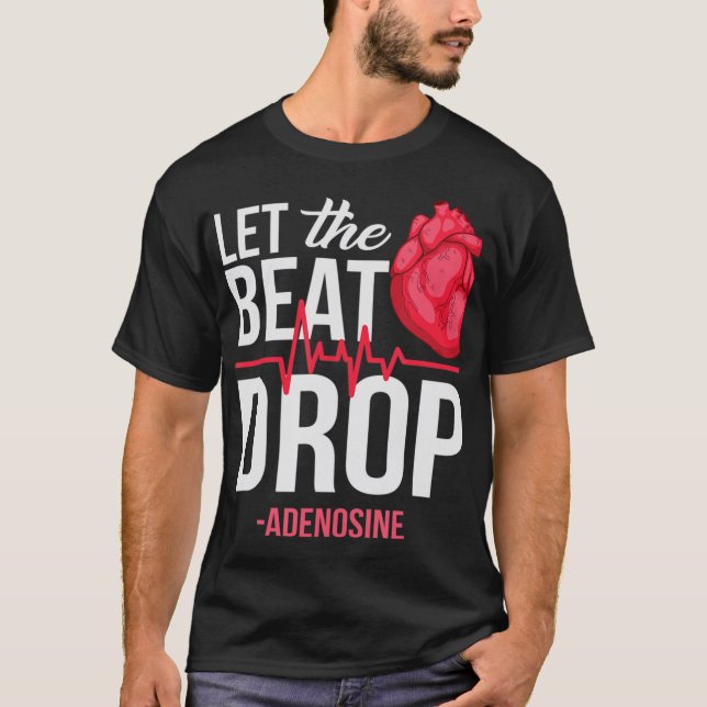 lass des Beat Drop Adenosine TeeLet the beat Drop- T-Shirt (Vorderseite)