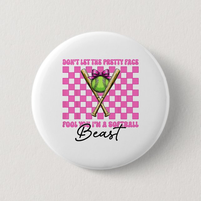 Lass dich nicht vom hübschen Gesicht täuschen, ich Button (Vorderseite)