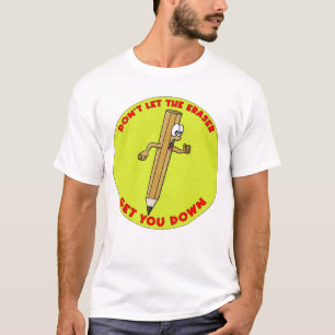 Lass dich nicht vom Radiergummi runterziehen T-Shirt