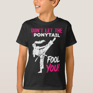 Lass dich nicht von dem Pferdeschwanz täuschen Kar T-Shirt