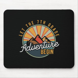 Lass die 7. Klasse Abenteuer beginnen Siebte Klass Mousepad
