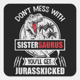 Lass die Finger von Sistersaurus Lustiges Schweste Quadratischer Aufkleber