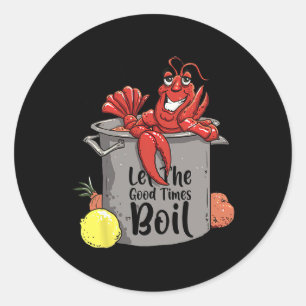 Lass die guten Zeiten kochen Lustiger Crawfish-Koc Runder Aufkleber