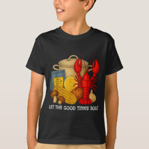 Lass die guten Zeiten lustige Flusskrebse kochen T-Shirt