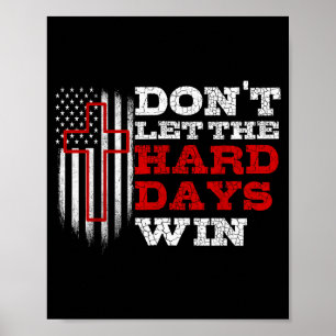 Lass die harten Tage nicht bei Männern gewinnen In Poster