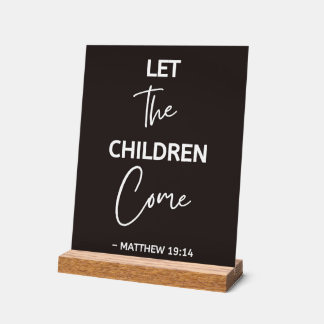 Lass die Kinder kommen Jesus Zitat Acrylschild