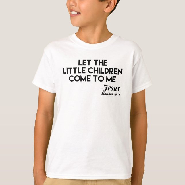 Lass die kleinen Kinder zu mir - Christlich T-Shirt (Vorderseite)