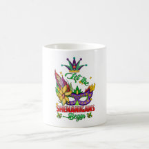 Lass Die Shenanigans Begin Mardi Gras Kaffee Tasse