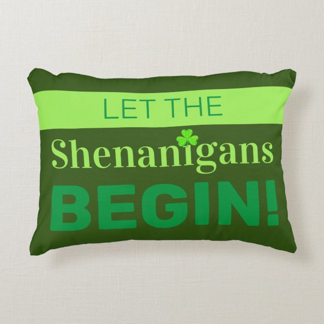 Lass die Shenanigans beginnen Akzent Kissen (Vorderseite)
