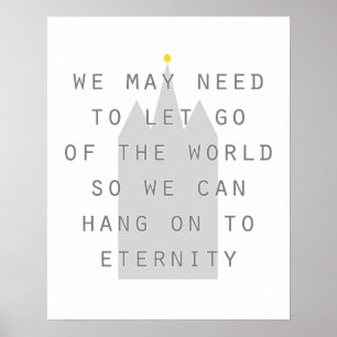 lass die Welt los und halte dich an die Ewigkeit Poster