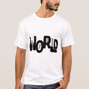 "Lass die Welt sich drehen" – Spielerei mit ineina T-Shirt