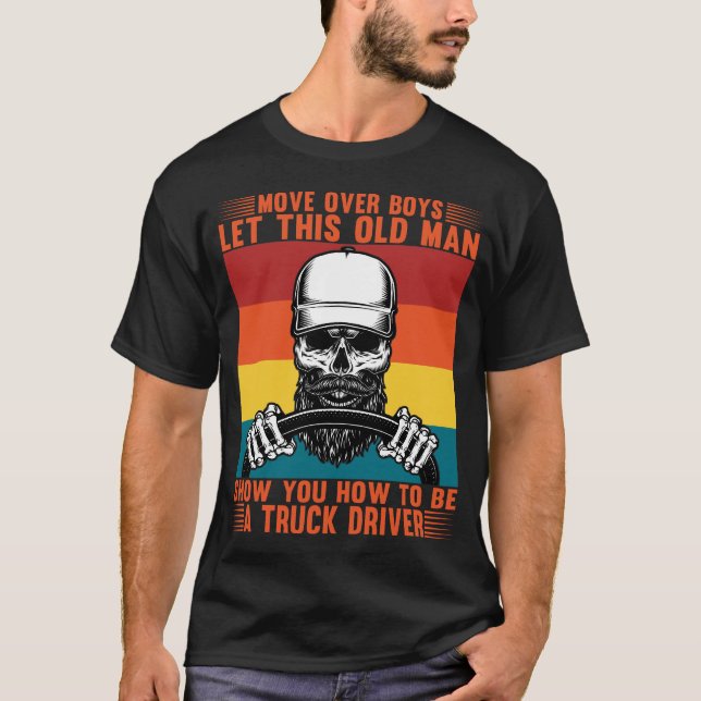 Lass diesem alten Mann zeige dir, wie man ein Lkw- T-Shirt (Vorderseite)