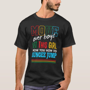 Lass dieses Girl Show you how to Bungee Jump Funny T-Shirt