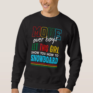 Lass dieses Mädchen dir zeigen, wie man lustig Sno Sweatshirt