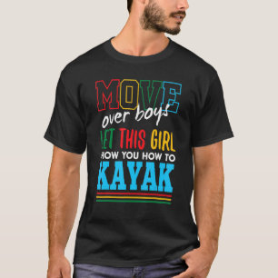 Lass dieses Mädchen zeigt dir, wie man Kajak Funny T-Shirt